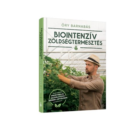 Őry Barnabás: Biointenzív zöldségtermesztés (db)