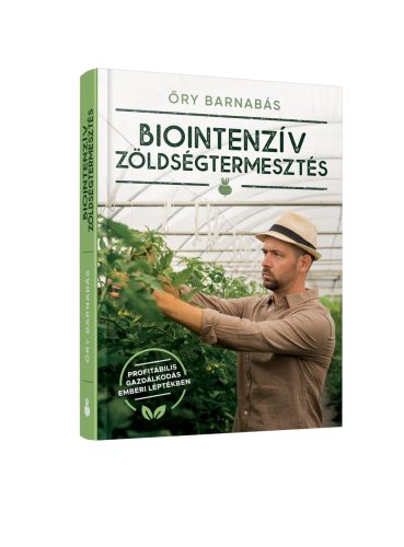 Őry Barnabás: Biointenzív zöldségtermesztés (db)